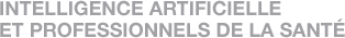 Intelligence artificielle et professionnels de la santé